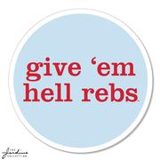 2 INCH GIVE EM HELL REBS TEXTURED STICKER